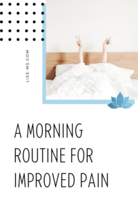 Morning routine with pain